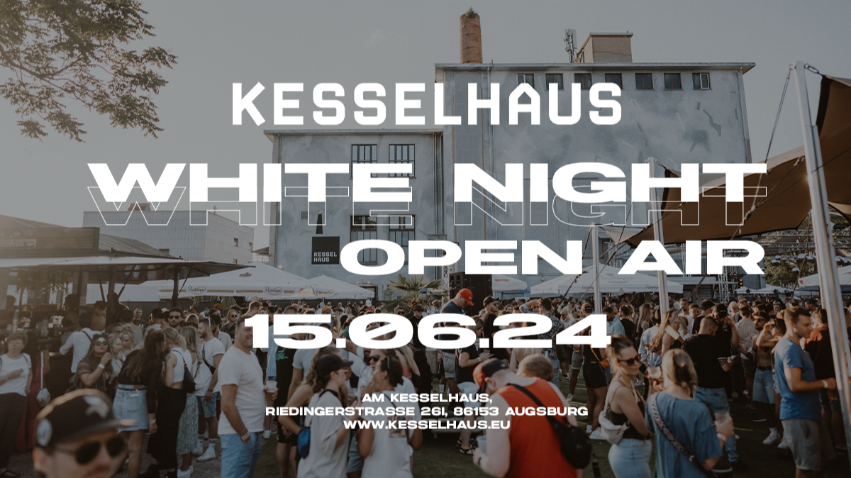 WHITE NIGHT OPEN AIR | KESSELHAUS AUGSBURG