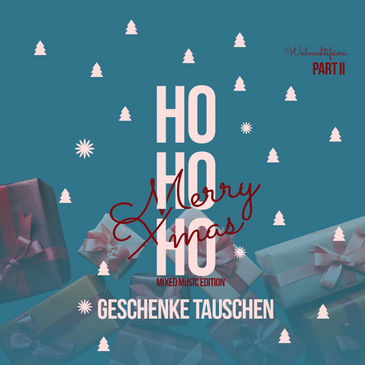 HO HO HO – Weihnachtsfeierei Part II - Geschenke Tauschen