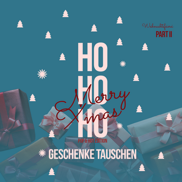 HO HO HO – Weihnachtsfeierei Part II - Geschenke Tauschen