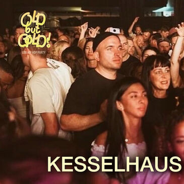 Old but Gold Ü30 Hip Hop Party - Grand Opening @ Kesselhaus