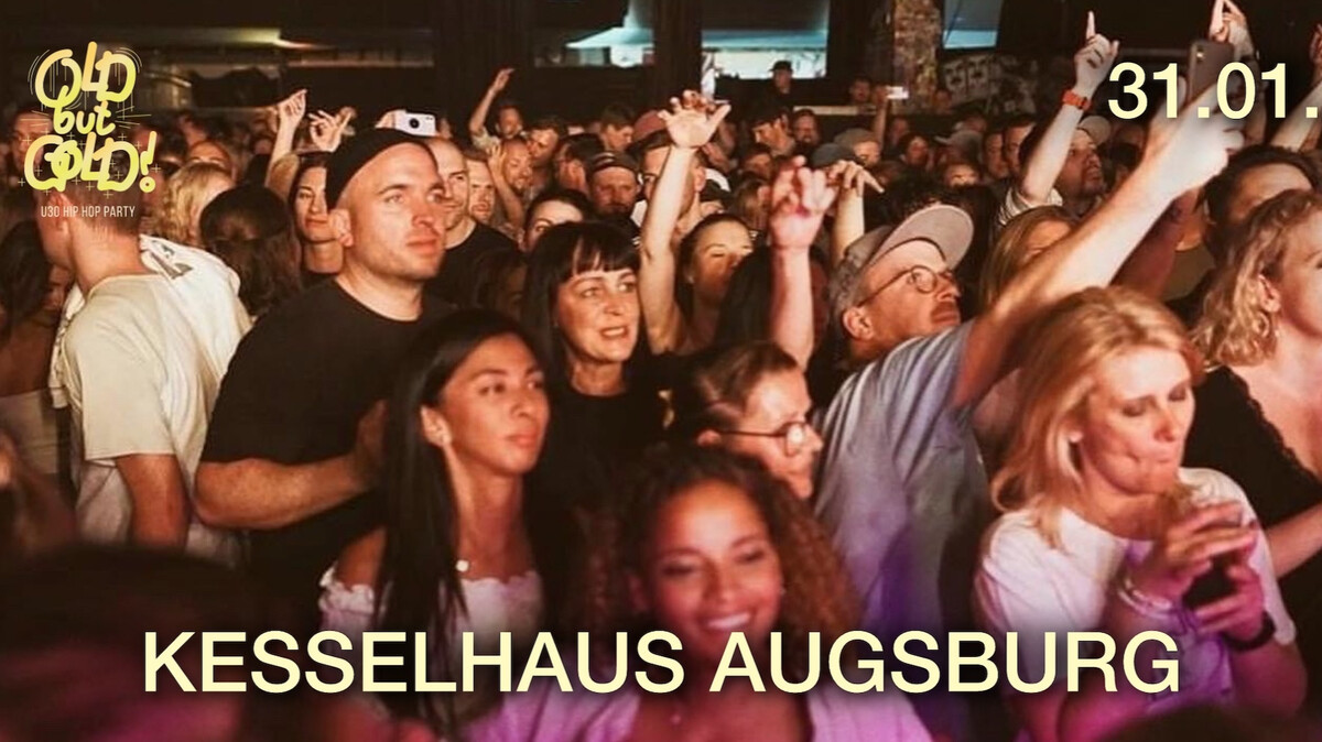 Old but Gold Ü30 Hip Hop Party - Grand Opening @ Kesselhaus
