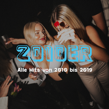 2010er Party - Alle Hits von 2010 bis 2019