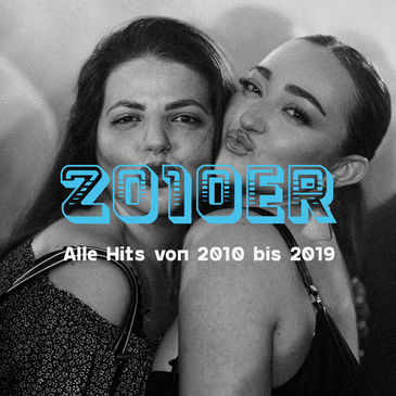 2010er Party - Alle Hits von 2010 bis 2019