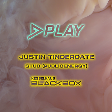 PLAY | JUSTIN TINDERDATE | BLACKBOX 
