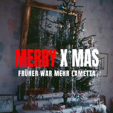 MERRX X MAS - FRÜHER WAR MEHR LAMETTA