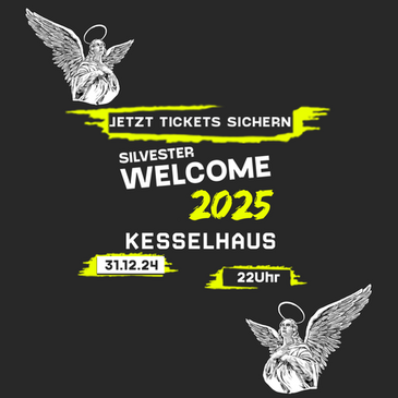 SILVESTER 2023 | KESSELHAUS | WELCOME 2025