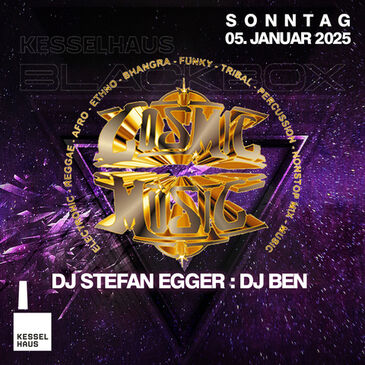 COSMIC MUSIC | STEFAN EGGER | BLACKBOX | KESSELHAUS