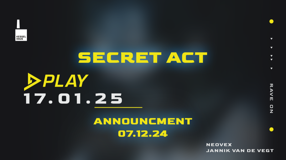 SECRET ACT | PLAY | ANNOUNCEMENT 07.12.24 | NEOVEX | JANNIK VAN DE VEGT