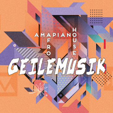 GEILEMUSIK | HOUSE | AFROHOUSE | AFRO