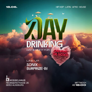 DRUNK IN LOVE | DAYDRINKING | DAY & NIGHT (VORFEIERTAG)