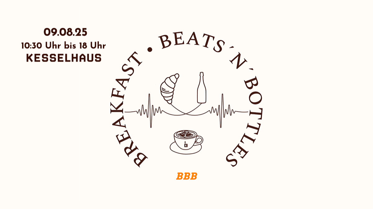 BREAKFAST, BEATS´N´BOTTLES