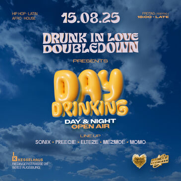 DRUNK IN LOVE X DOUBLEDOWN - DAYDRINKING - DAY & NIGHT