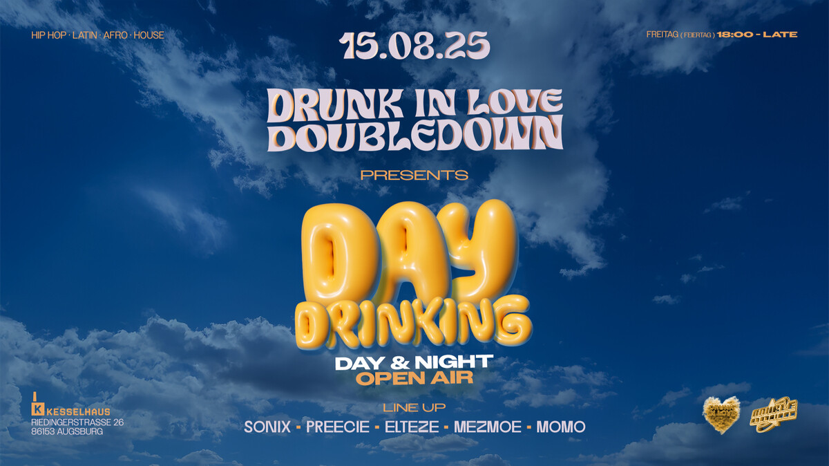 DRUNK IN LOVE X DOUBLEDOWN - DAYDRINKING - DAY & NIGHT