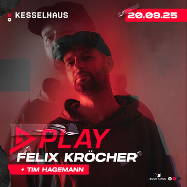 PLAY - FELIX KRÖCHER - TIM HAGEMANN
