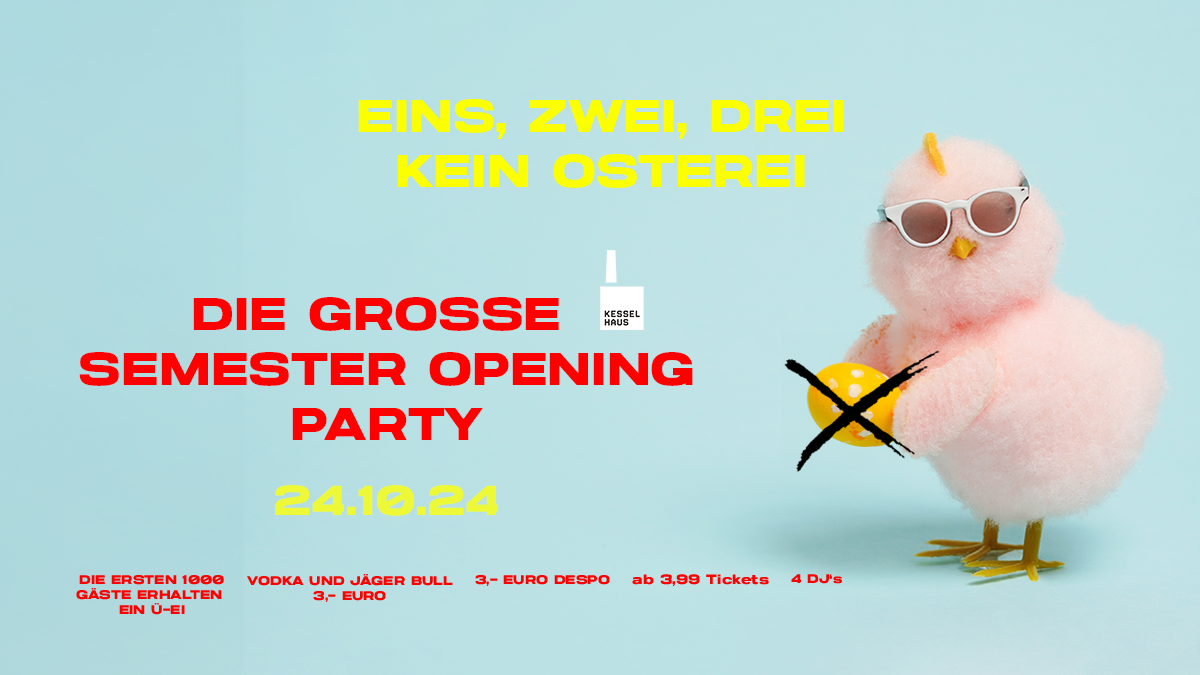 SEMESTER OPENING PARTY | TICKETS AB 3,99 |&nbsp;Ü-EI FÜR DIE ERSTEN 1000 GÄSTE