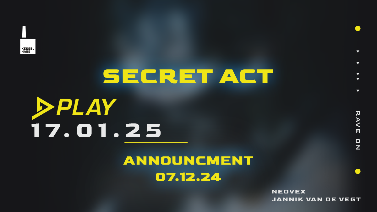 SECRET ACT | PLAY | ANNOUNCEMENT 07.12.24 | NEOVEX | JANNIK VAN DE VEGT