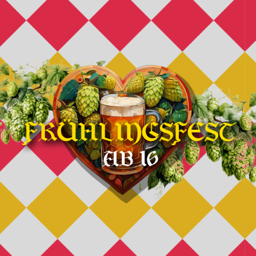 FRÜHLINGSFEST AB 16