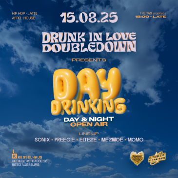 DRUNK IN LOVE X DOUBLEDOWN - DAYDRINKING - DAY & NIGHT
